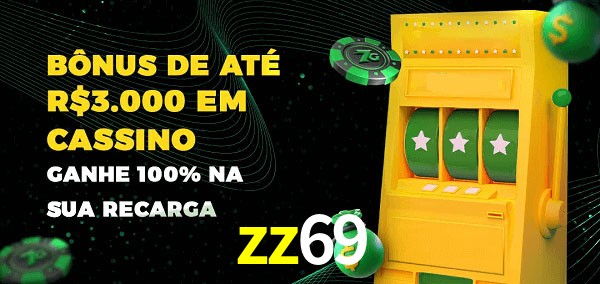 zz69 melhor bônus de depósito